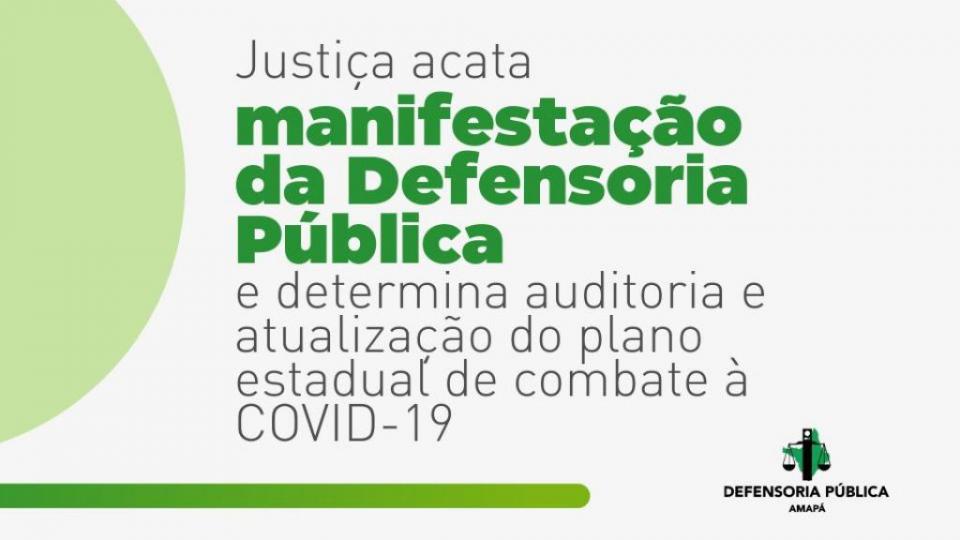 Justiça acata manifestação da Defensoria Pública e determina auditoria e atualização do plano estadual de combate à covid-19