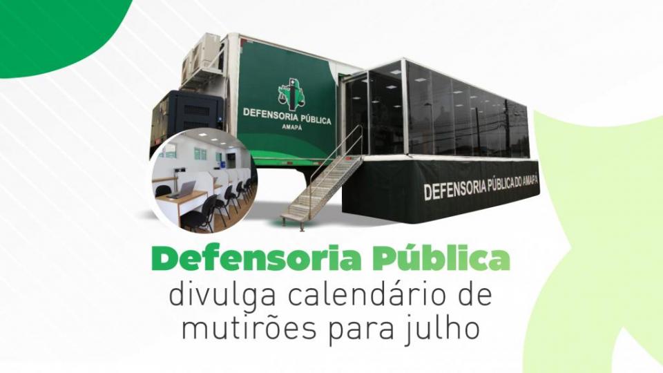 Carreta: Defensoria Pública divulga calendário de mutirões para julho